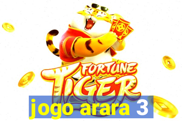 jogo arara 3